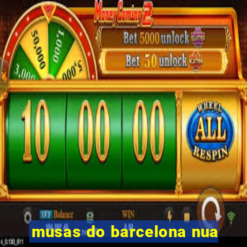 musas do barcelona nua